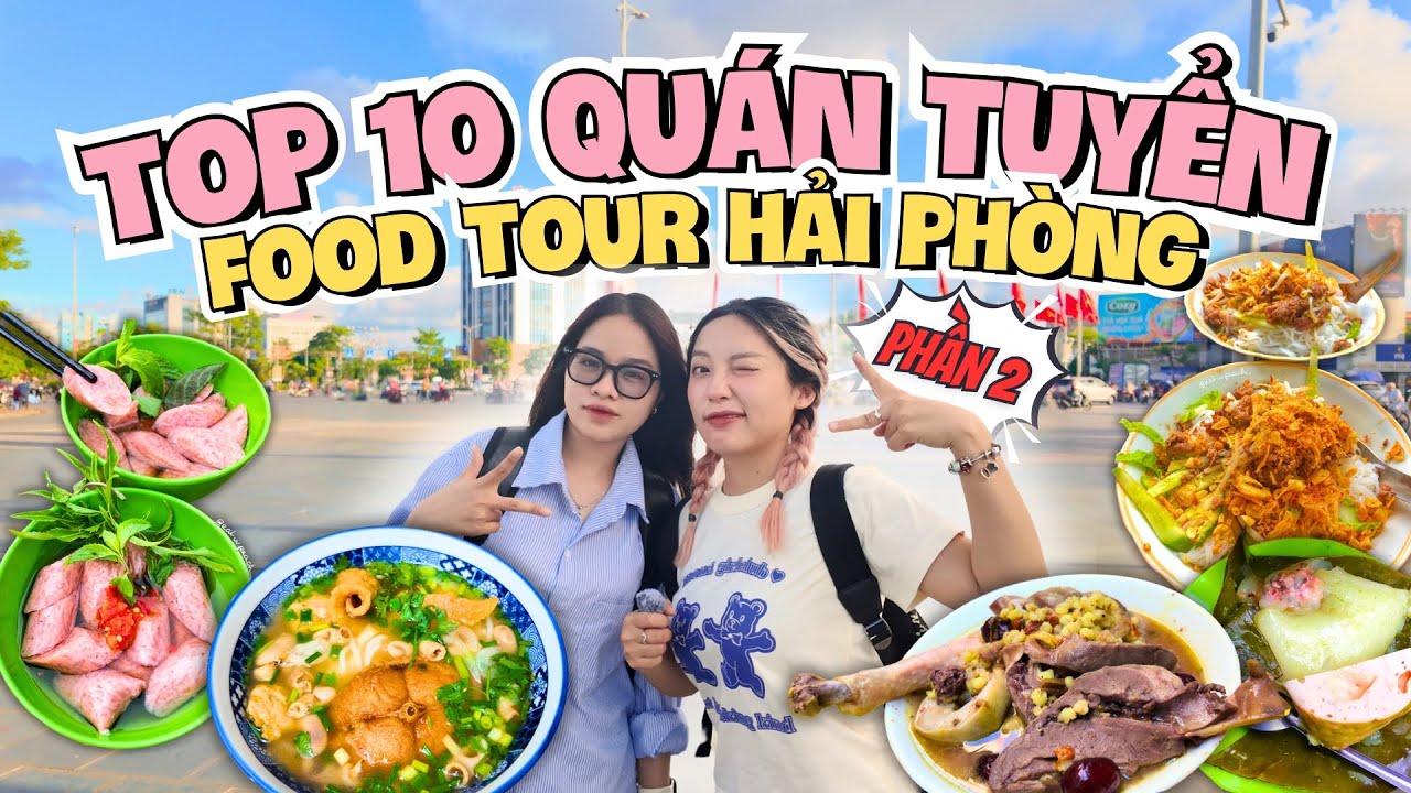 Top 10 quán tuyển nhất định bạn phải thử khi đi food tour Hải Phòng (phần 2)