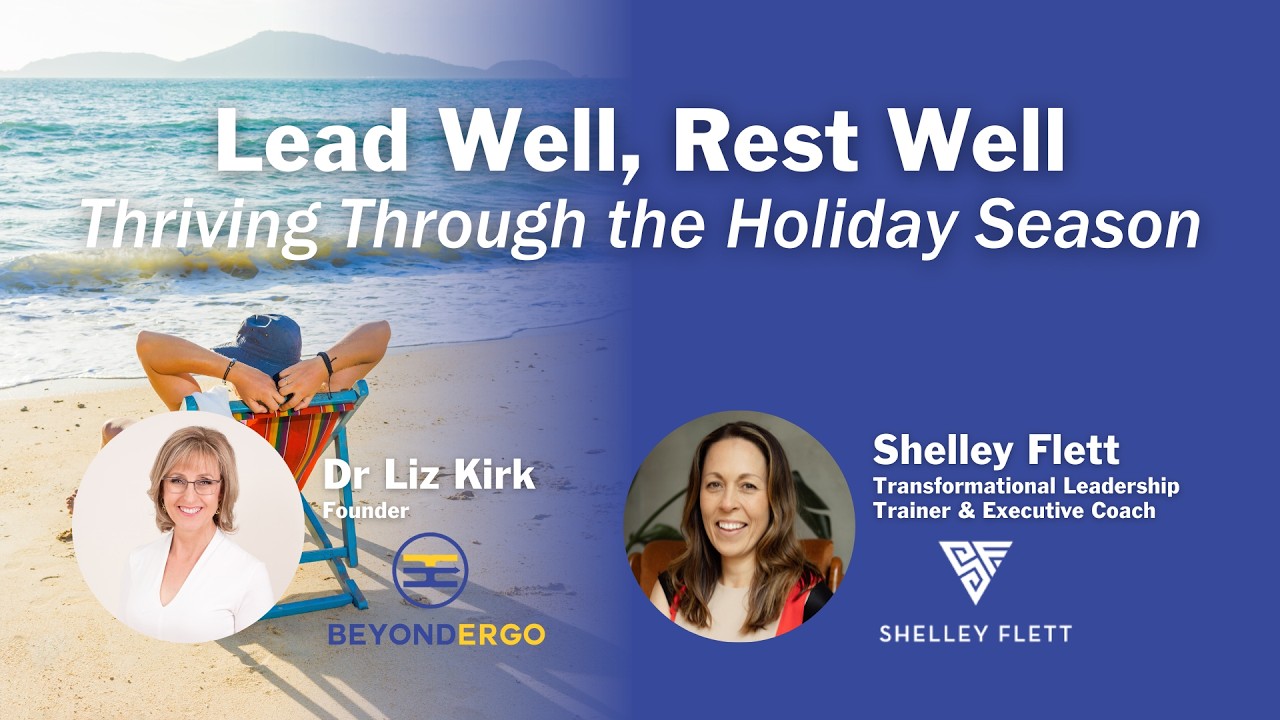 Beyond Ergo x Shelley Flett Webinar: Lead Well, Rest Well - Thriving Through the Holiday Season