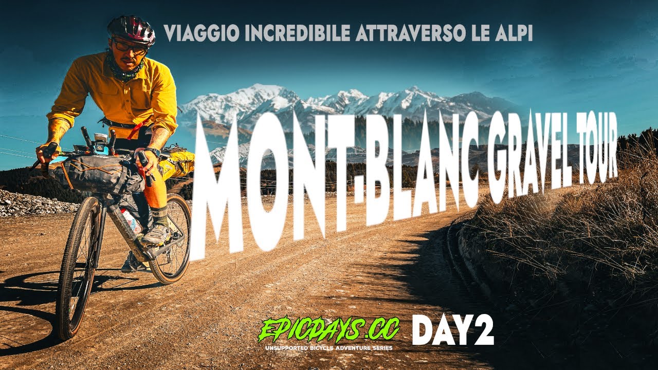 Giro del Monte Bianco in gravel - L'importanza della testa. DAY2