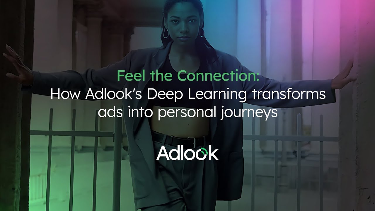 Feel the Connection: How Adlook's Deep Learning transforms ads into personal journeys