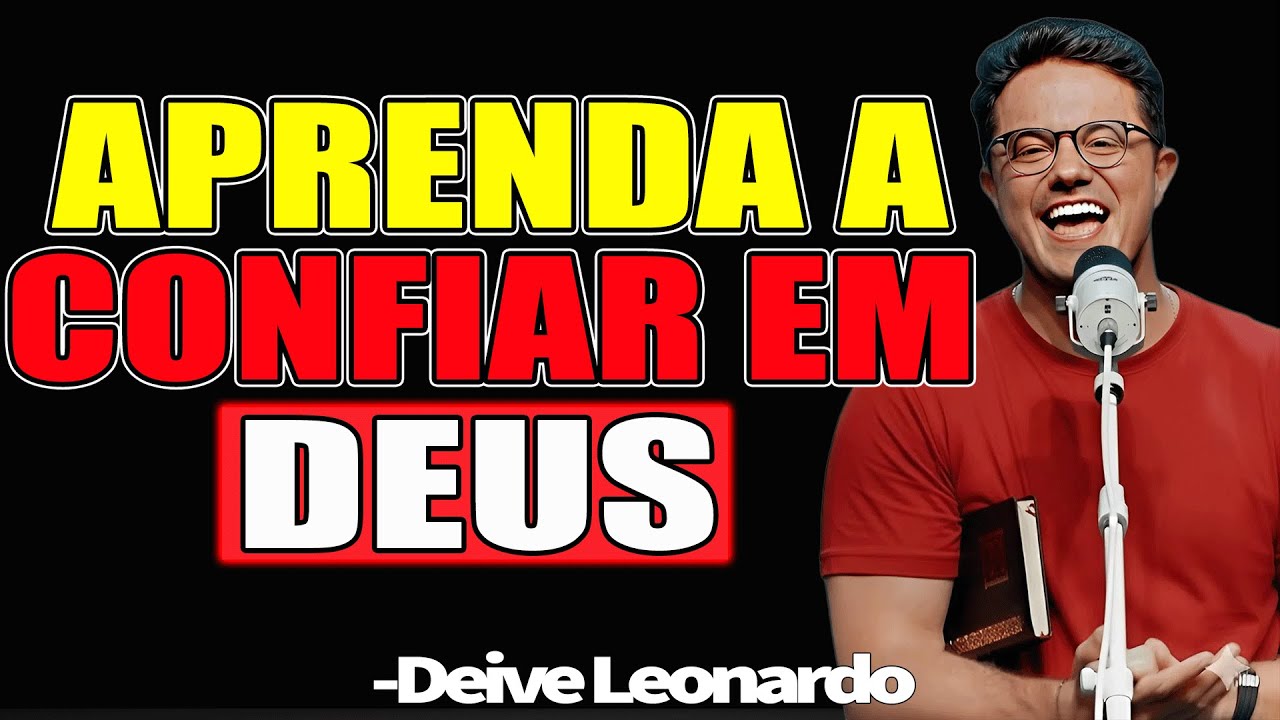 Aprenda A Confiar Em Deus - Deive Leonardo 2025