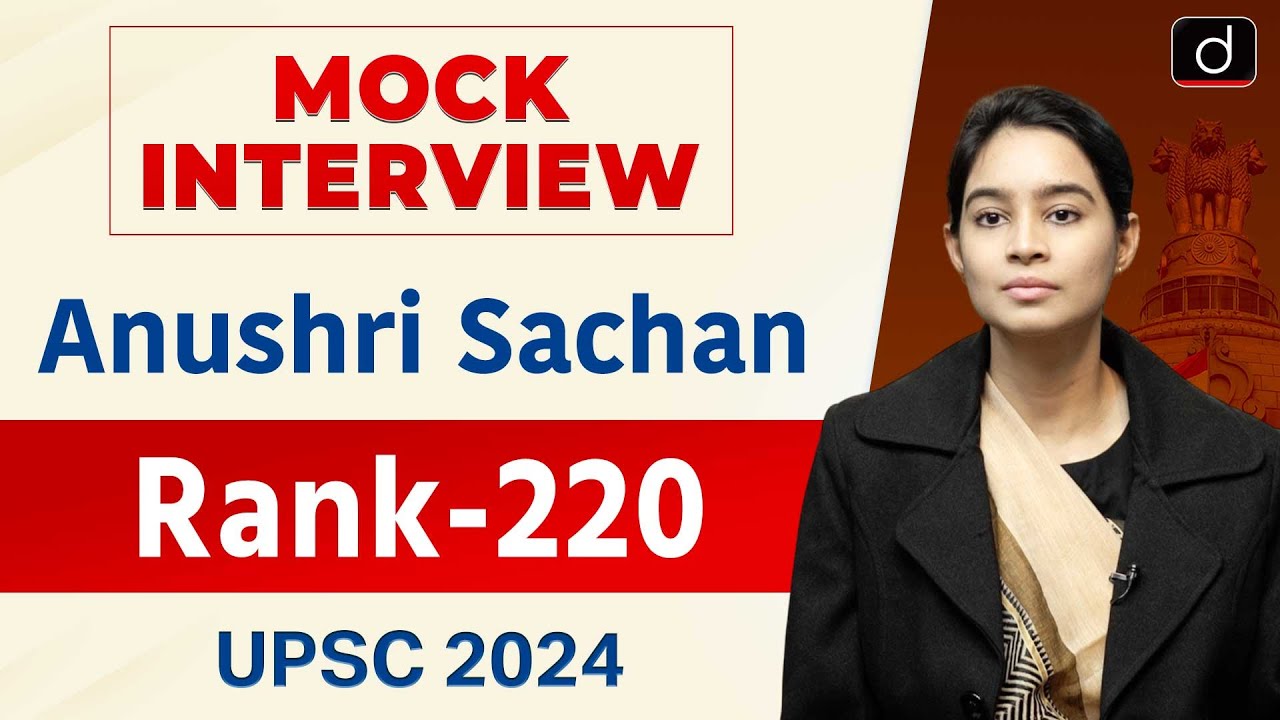 UPSC Result 2024 | Anushri Sachan | Rank – 220 | Mock Interview | Drishti IAS English