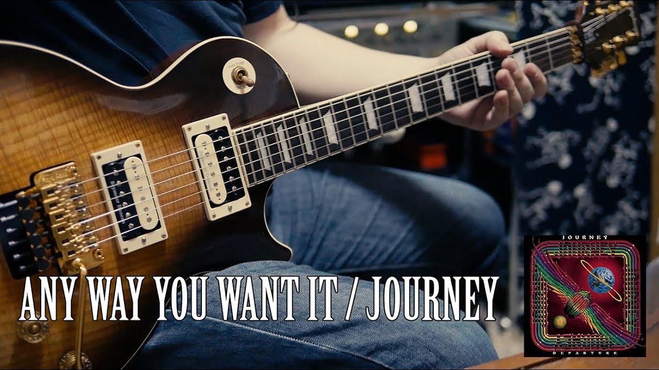 ANY WAY YOU WANT IT / JOURNEY  Guitar Cover