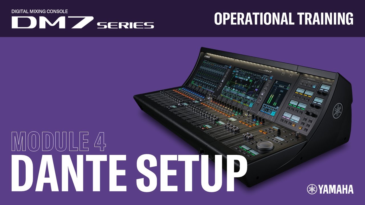 DM7 Series-Operational - #4 -Dante Set Up