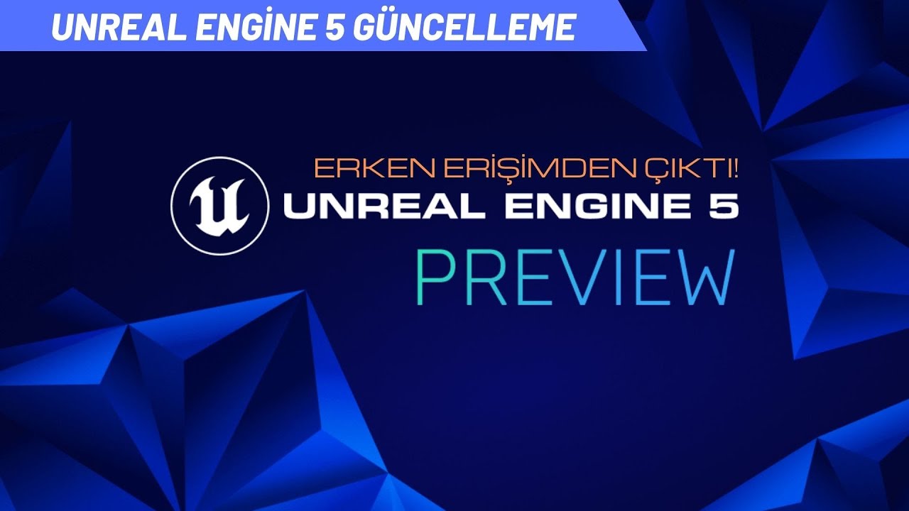 NİHAYET ERKEN ERİŞİMDEN ÇIKTI! | UNREAL ENGİNE 5 PREVİEW 1