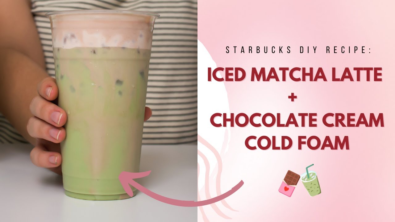 Iced Matcha Latte + Chocolate Cold Foam - Starbucks DIY Recipe