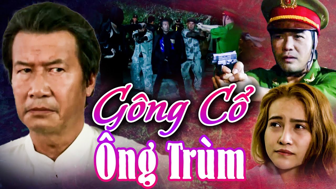 GÔNG CỔ ÔNG TRÙM | Phim Truyền Hình Đặc Sắc Nhất 2025 | Phim Việt Nam Hay Mới HTV | Phim Việt Nam