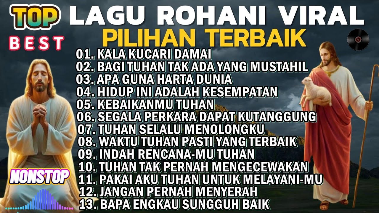 KUMPULAN LAGU PUJIAN ROHANI TERBAIK SEPANJANG MASA - KALA KUCARI DAMAI HANYA KU DAPAT DALAM YESUS