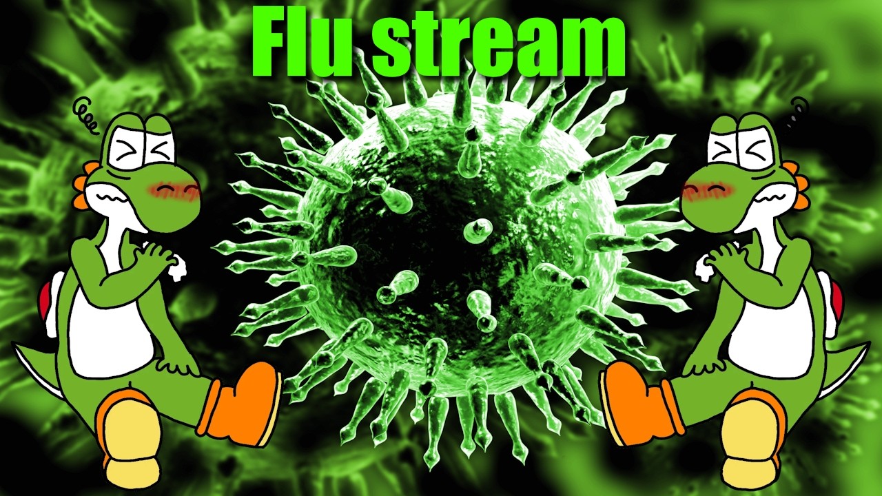 Streaming while having the worst flu I had in 9 years