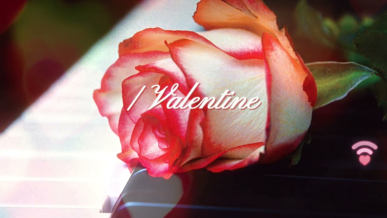 / Valentine - Will I be Mine ?