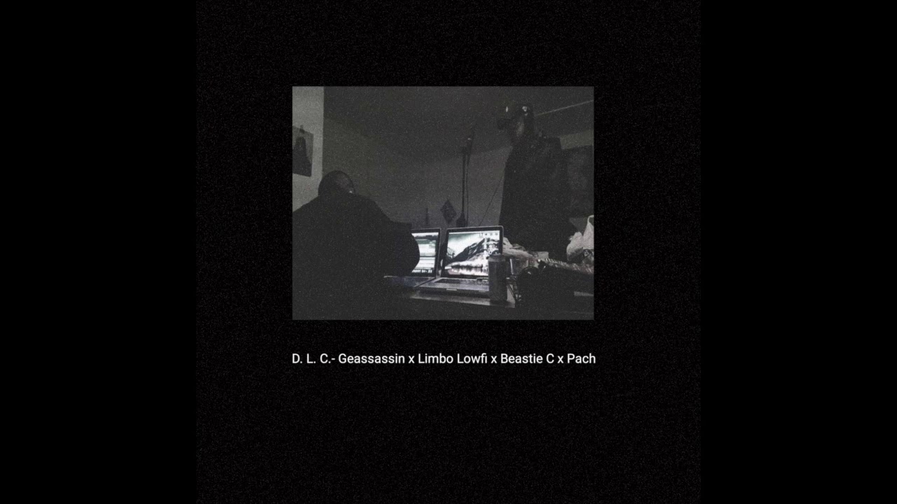 Geassassin x Limbo Lowfi - D.L.C (Prod. Beastie C x Pach)