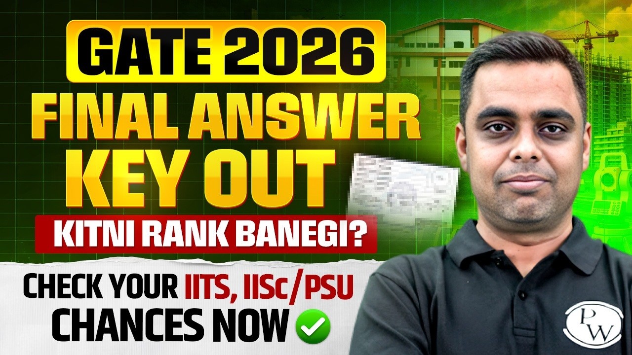 GATE 2026 Final Answer Key Released | CE | Kitni Rank Banegi? | Check Your IITs, IISC & PSU Chances