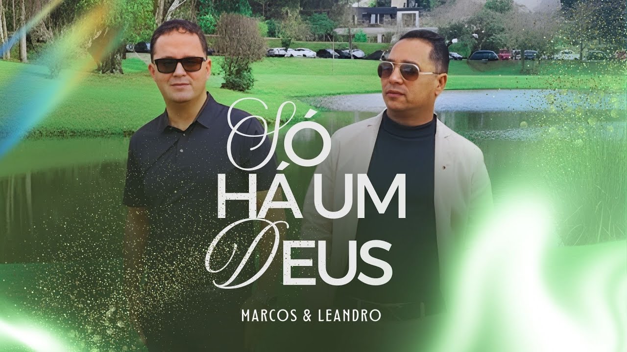 Marcos e Leandro - Só há um Deus (Clipe Oficial)