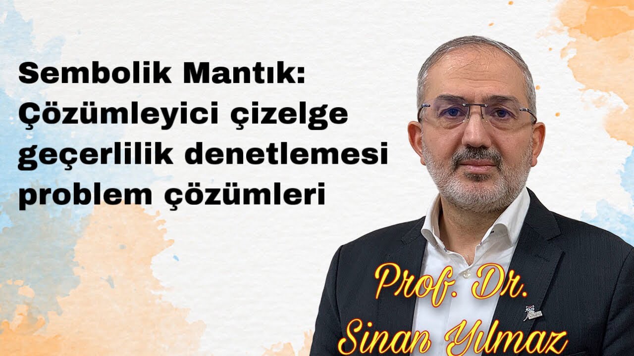Sembolik mantık: &ccedil;&ouml;z&uuml;mleyici &ccedil;izelge ile ge&ccedil;erlilik denetlemesi ve problem &ccedil;&ouml;z&uuml;mleri