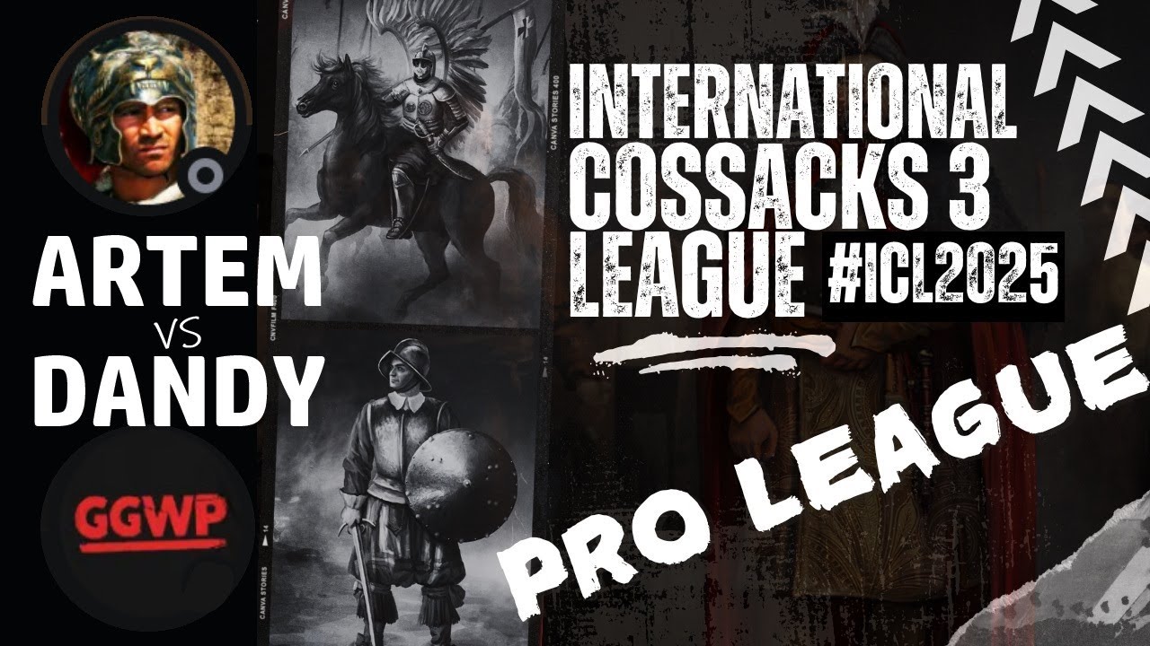 Cossacks 3. ICL25-PRO ArtemPro(RU) vs Dandy(UA) (15pt5k)(0pt1k)