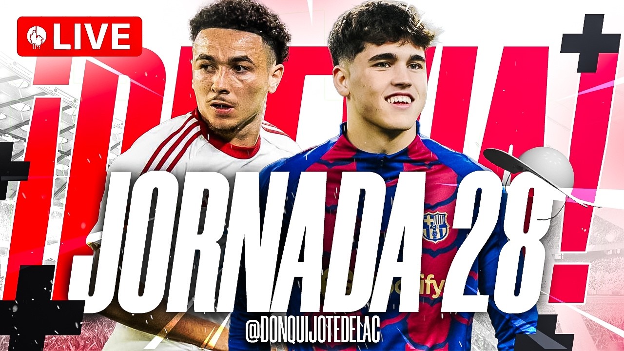 🔥 PREVIA FANTASY DE LA JORNADA 28 | ALINEACIONES + PICKS + PRONÓSTICOS | DONQUI TIME🔥