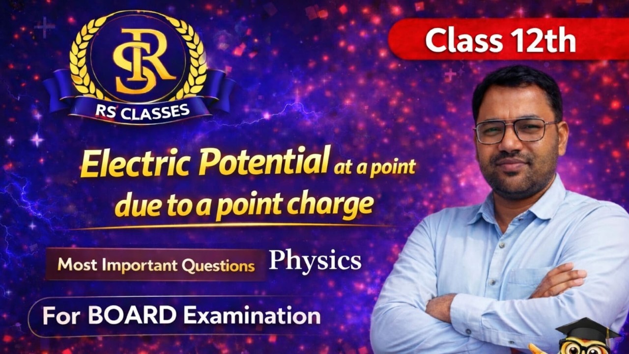 CLASS 12TH PHYSICS RS CLASSES BY ARVIND SIR