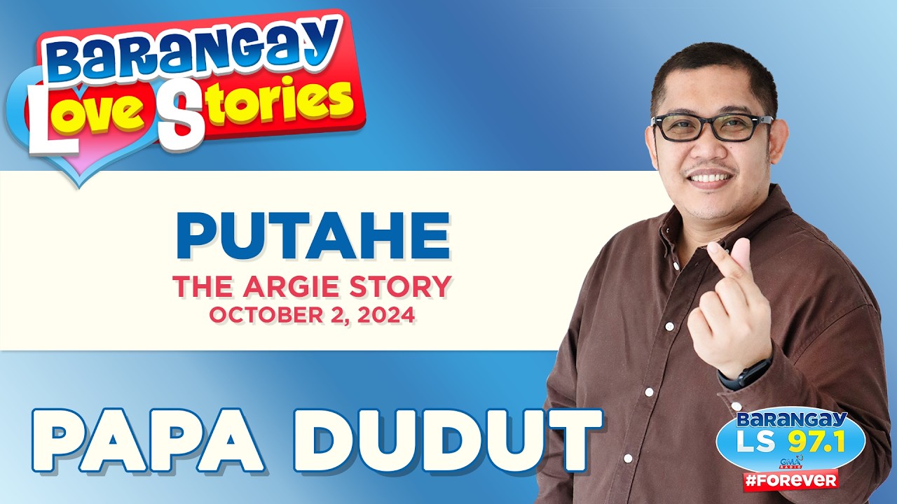 PUTAHE - ARGIE | Papa Dudut | Barangay Love Stories