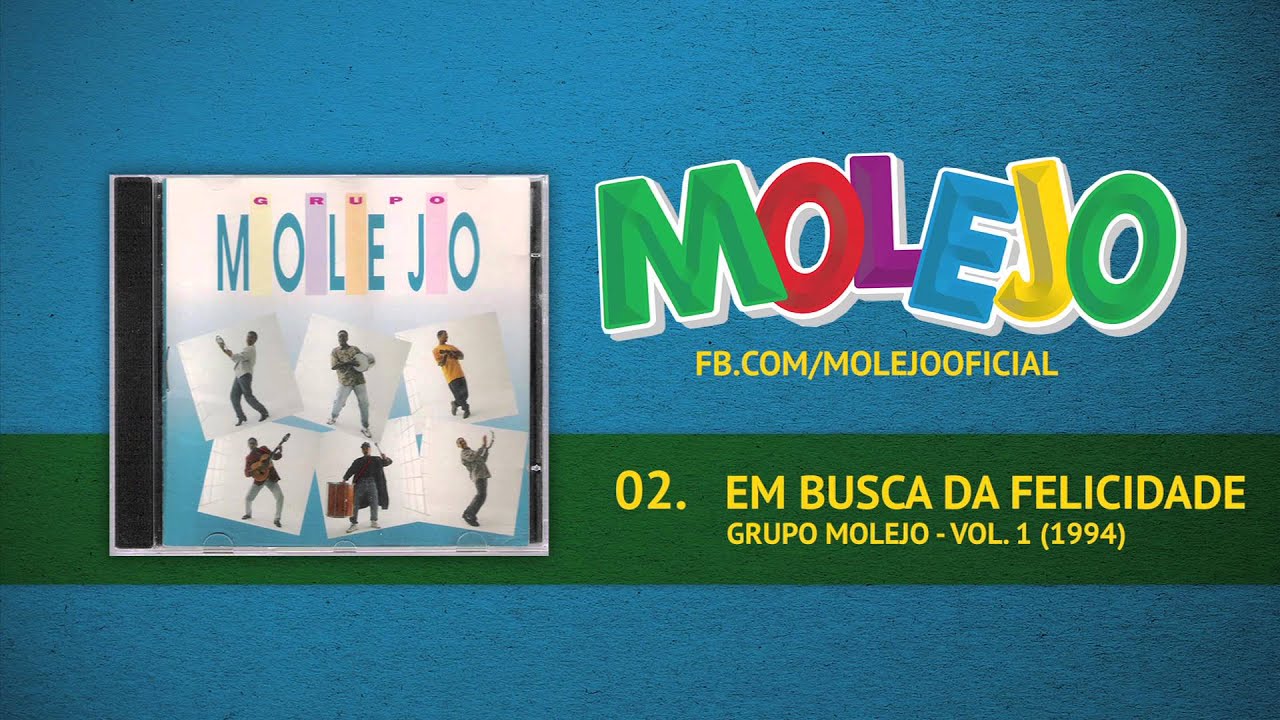 Molejo - Em Busca da Felicidade