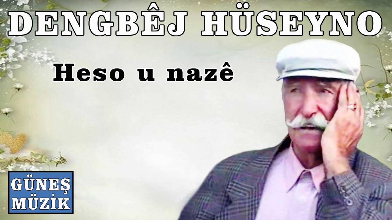 DENGBEJ HÜSEYNO , HUSO NAZE