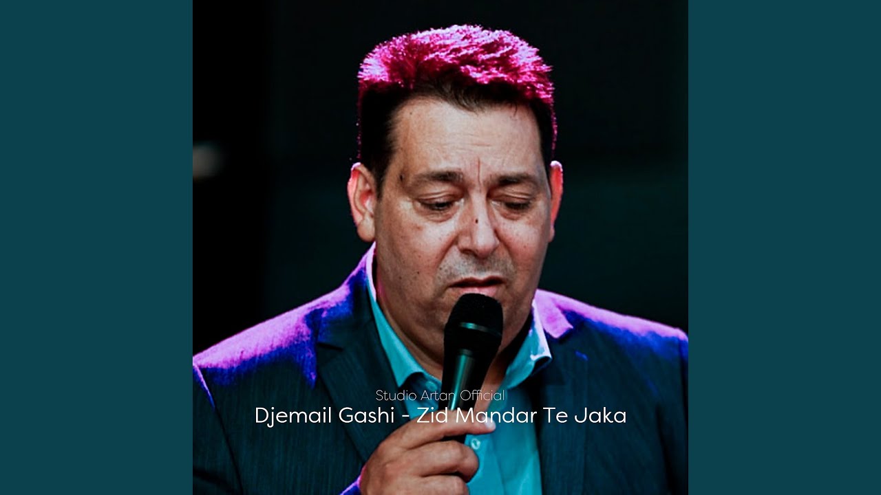 Djemail Gashi (Zid Mandar Te Jaka)