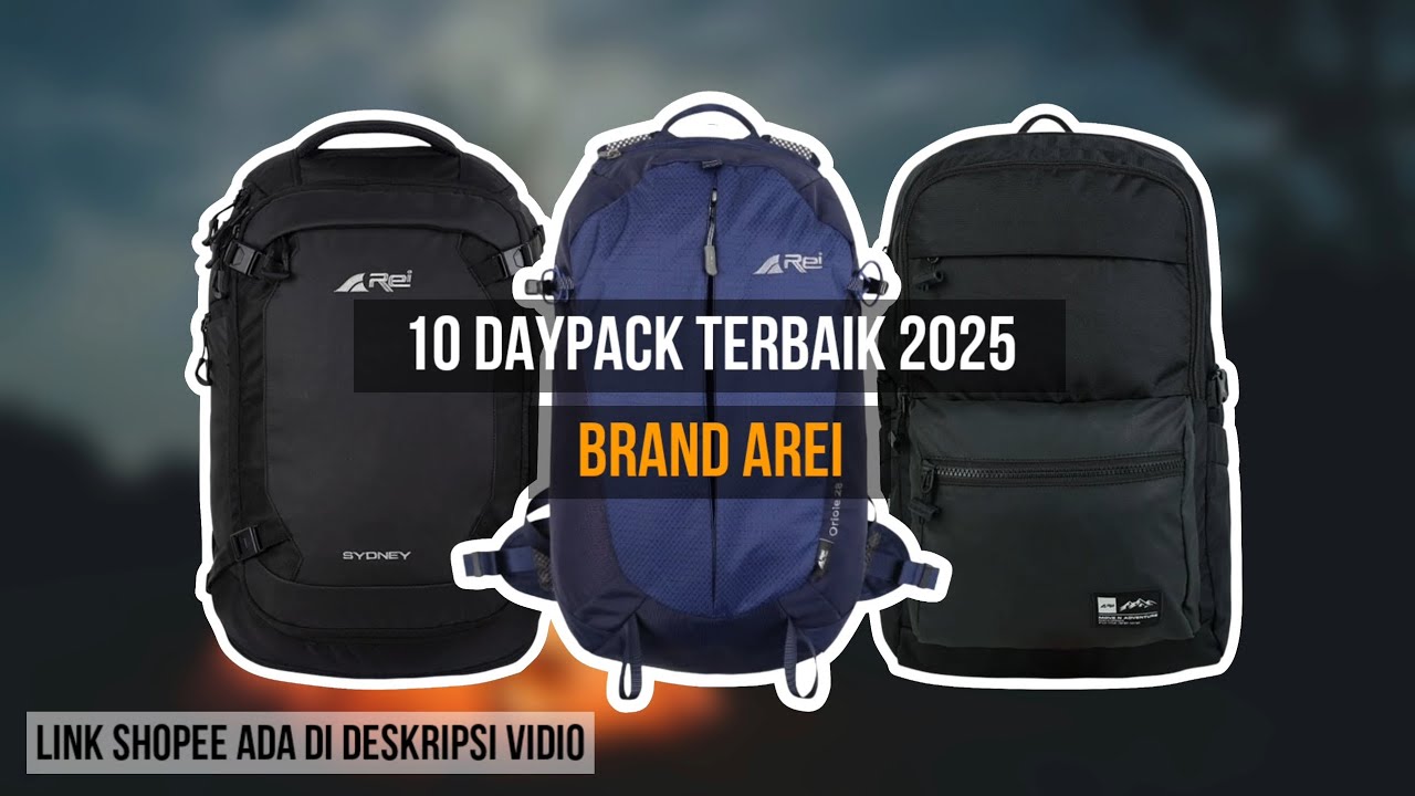 10 REKOMENDASI DAYPACK AREI TERBAIK 2025