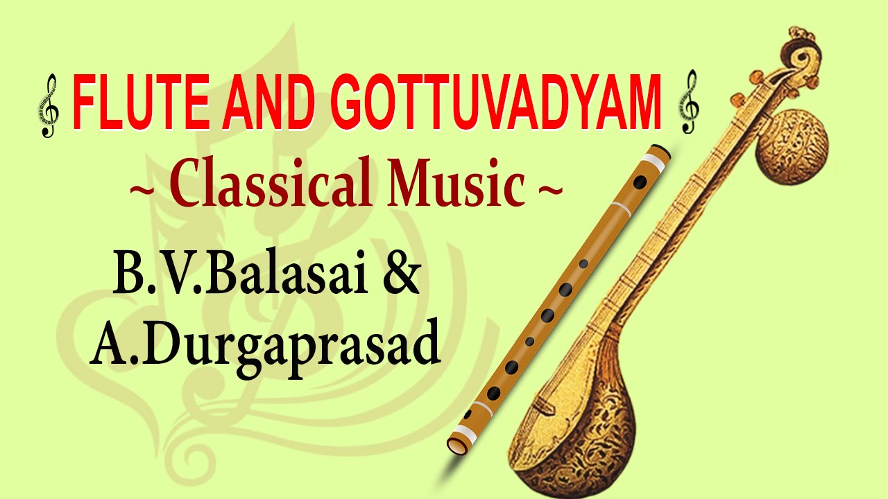 Flute & Gottuvadyam - Classical Instrumental - A. Durgaprasad & B.V.Balasai - Jukebox