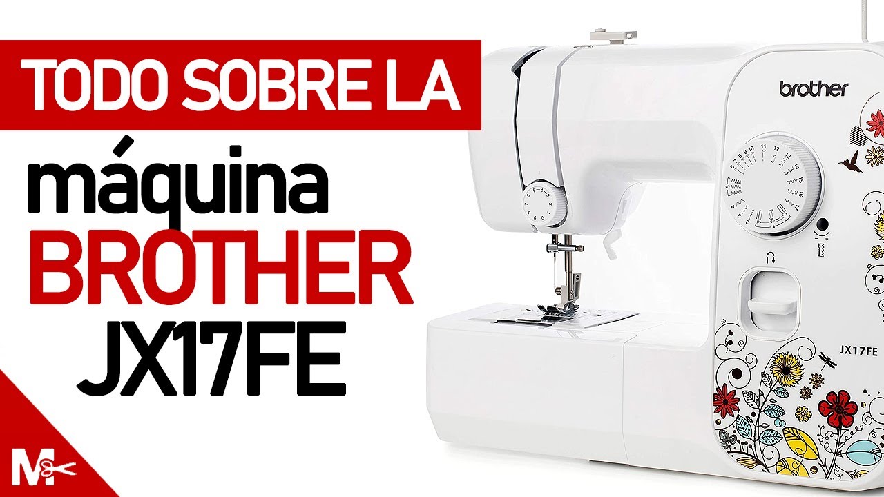 ► Máquina de Coser BROTHER JX17FE 🧵 (Características, Calidad y Precio) ✔️