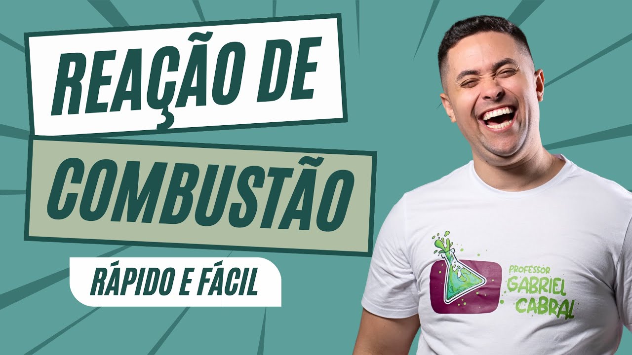 REAÇÃO DE COMBUSTÃO - RÁPIDO E FÁCIL