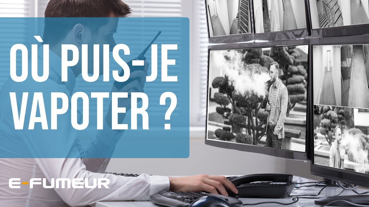 O&ugrave; puis-je vapoter ? - Tuto cigarette electronique - E-Fumeur