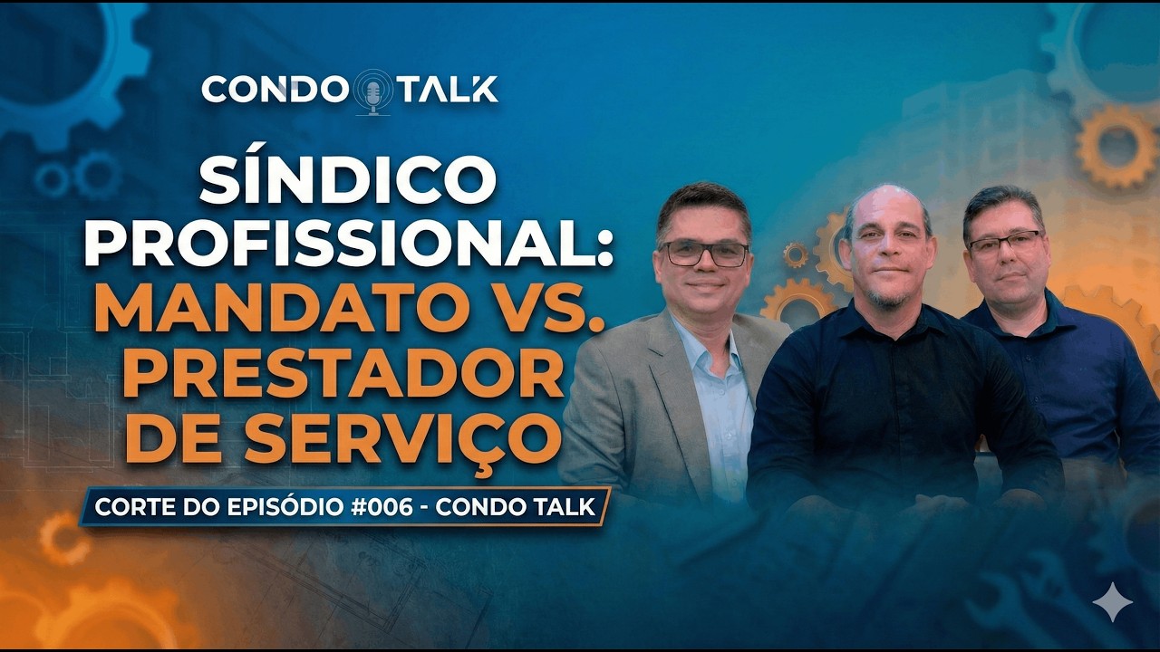 Síndico Profissional  Mandato vs  Prestador de Serviço!