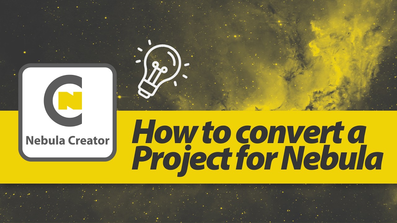 Nebula Creator –  How to convert a Project for Nebula