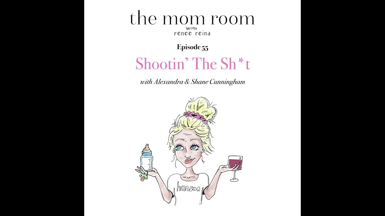 The Mom Room Podcast: Shootin' The Shit with Shane & Alexandra Cunningham