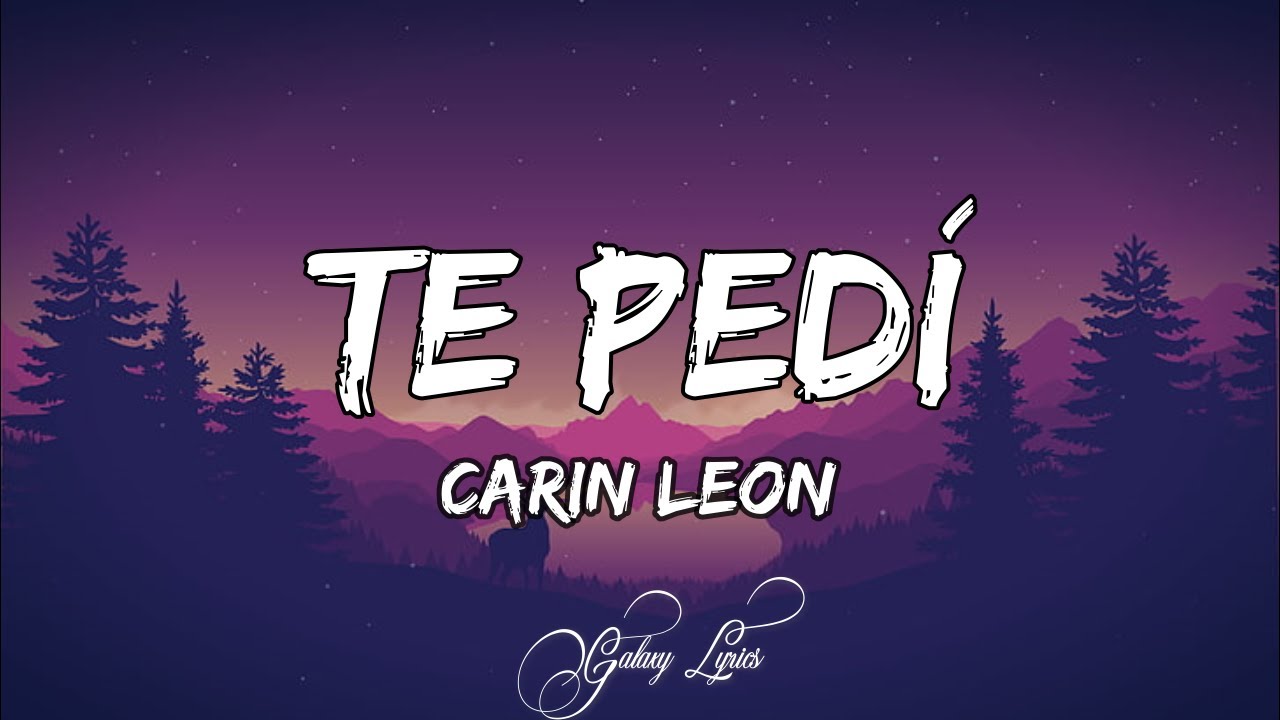 Carin Leon - Te Pedí LETRA🎵