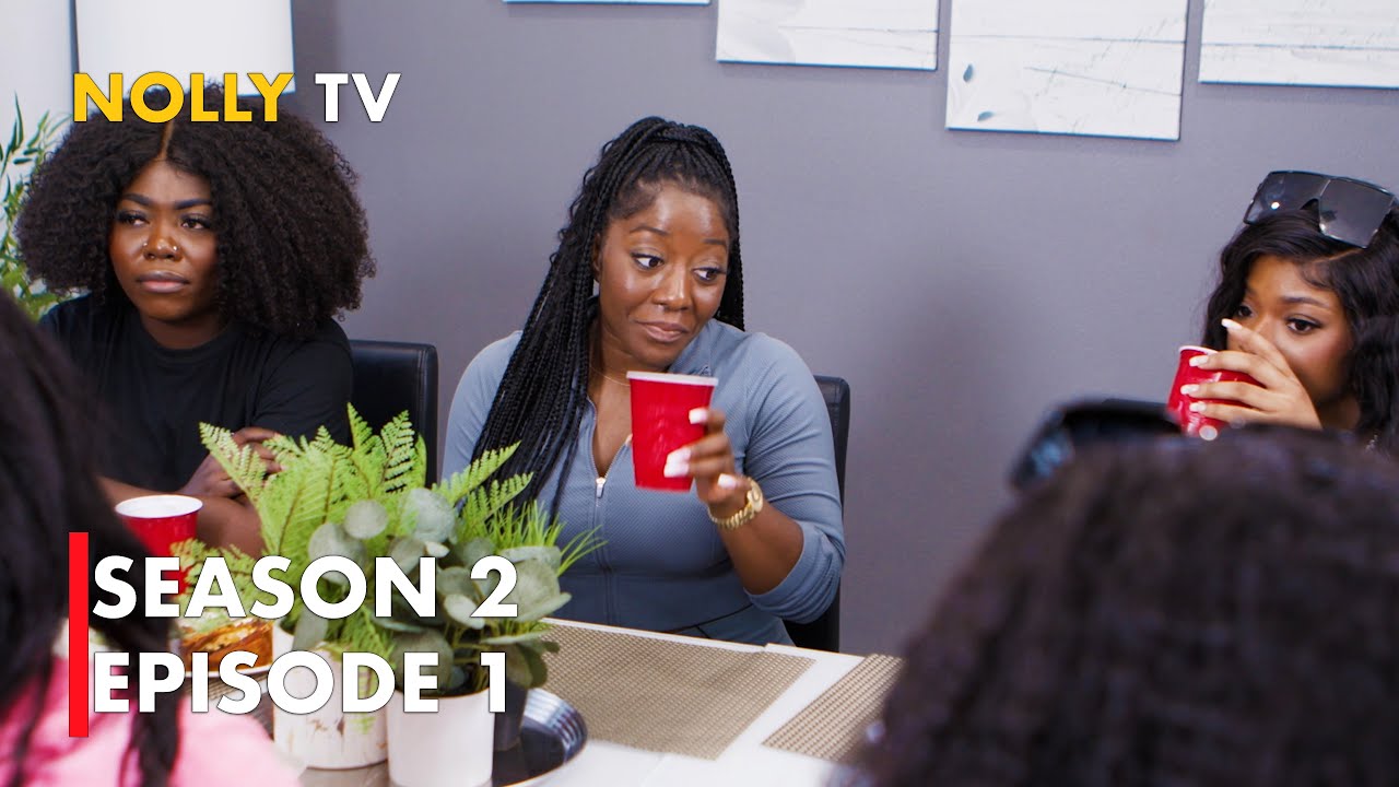 NAIJA BAD BABES - SEASON 2 / EPISODE 1