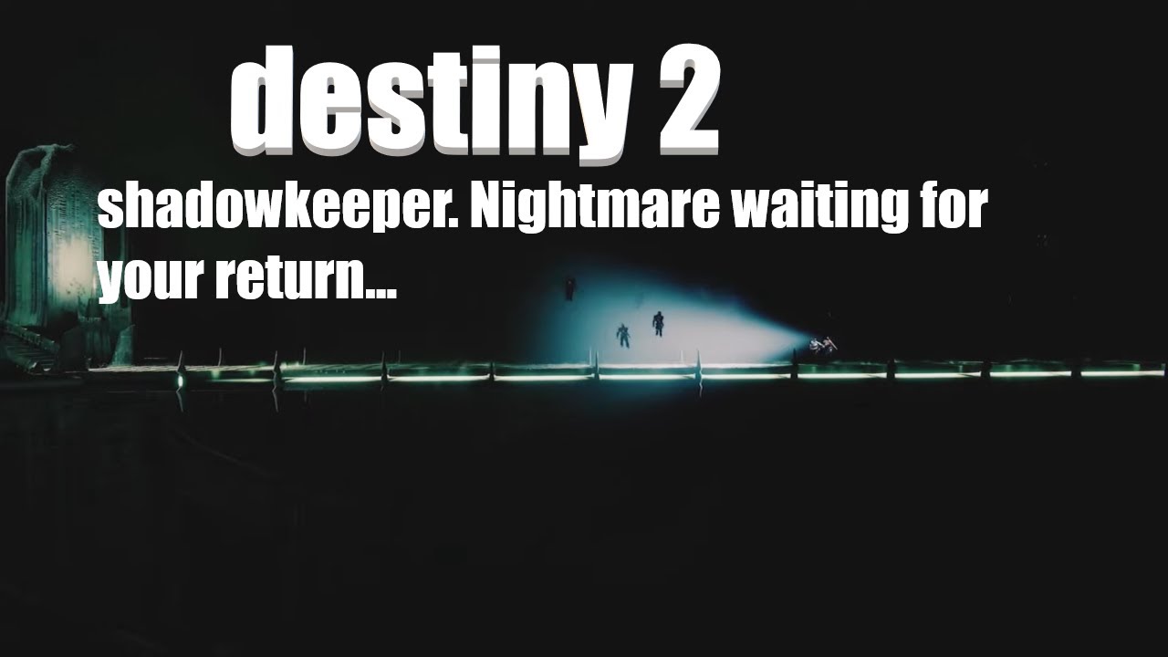 destiny 2 shadowkeeper video montage