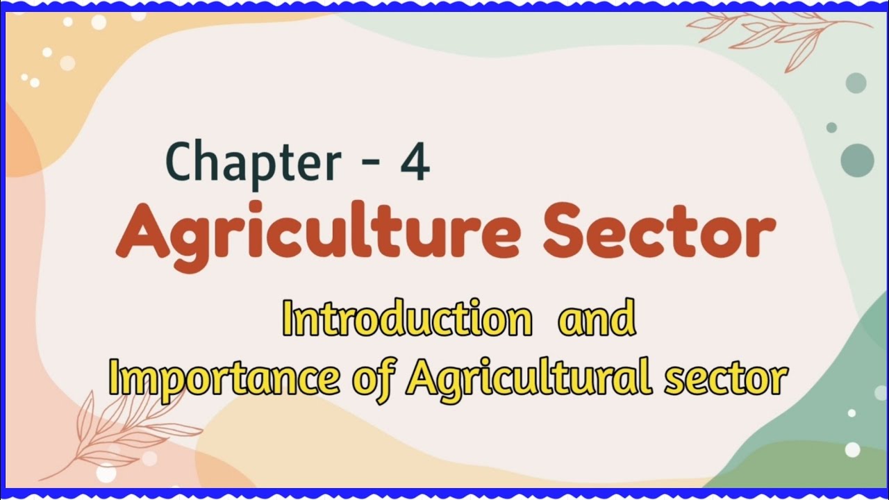 Introduction to Agricultural Sector in India