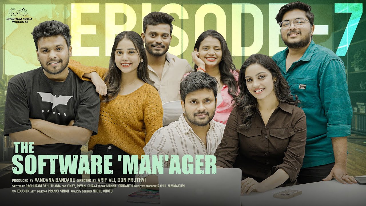 The Software Manager | Ep - 7 | Don Pruthvi | Mounika Ghanta | Ft. @Sheetal_Gauthaman | Infinitum