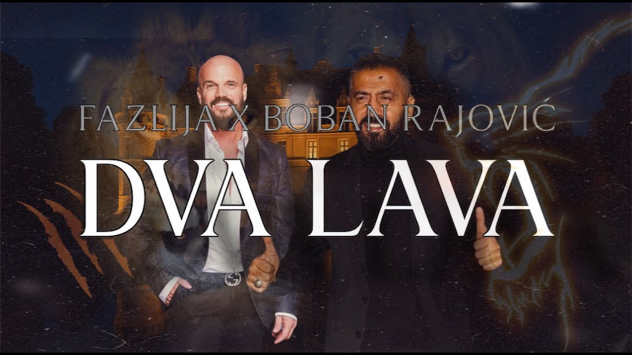 FAZLIJA & BOBAN RAJOVIC - DVA LAVA (OFFICIAL AUDIO)
