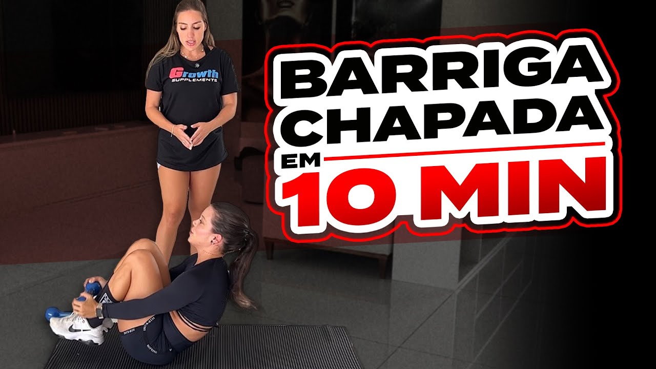 10 MINUTOS DE TREINO PARA DEIXAR SUA BARRIGA CHAPADA!