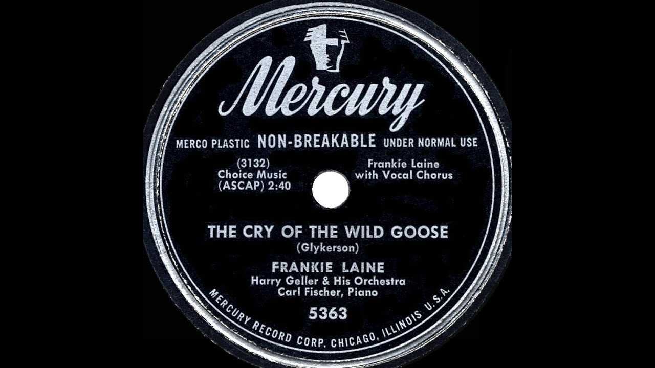 1950 HITS ARCHIVE: The Cry Of The Wild Goose - Frankie Laine (his original #1 version)