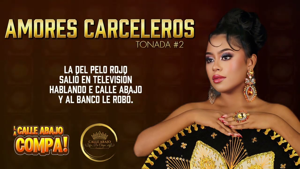 TONADA 2: AMORES CARCELEROS #LACALLEABAJOCOMPA!