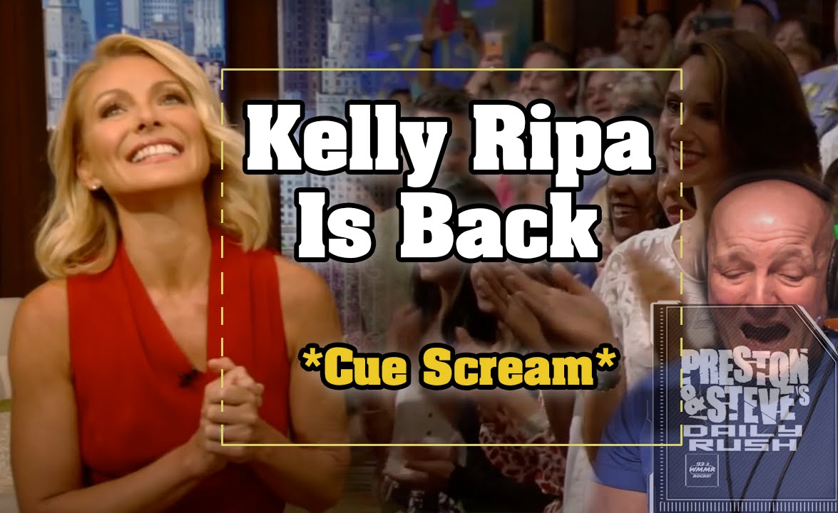 Kelly Ripa is Back! *Cue Scream* - Preston & Steve's Daily Rush
