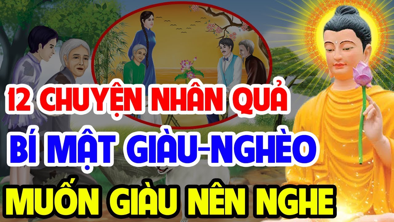12 Chuyện Nhân Quả Phật Giáo 2025, Về BÍ MẬT Của GIÀU NGHÈO - Ai Đang Bế Tắc Nên Nghe