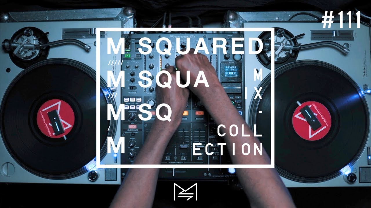 Live DJ Mix | M-Squared Mix Collection #111