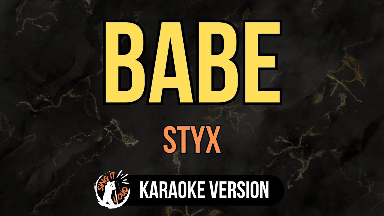 Babe - Styx (4K HD Karaoke) 
