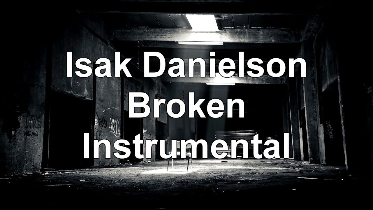 Broken (Original Key - Karaoke Instrumental) Isak Danielson
