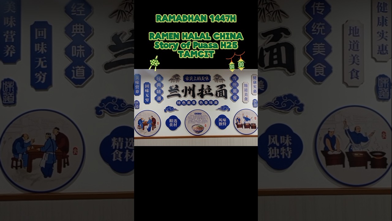 RAMEN HALAL CHINA STORY OF PUASA H25 RAMADHAN1447H
