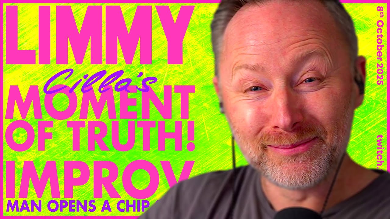 LIMMY Twitch | Cilla's Moment of Truth! & Improv [2025-10-08]