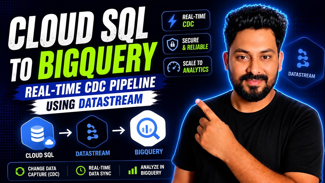 CloudSQL to BigQuery Data Load | CDC using DataStream